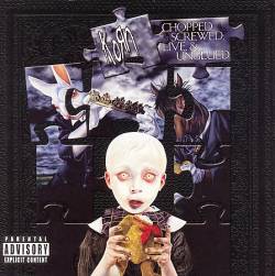 Korn : Chopped, Screwed, Live & Unglued